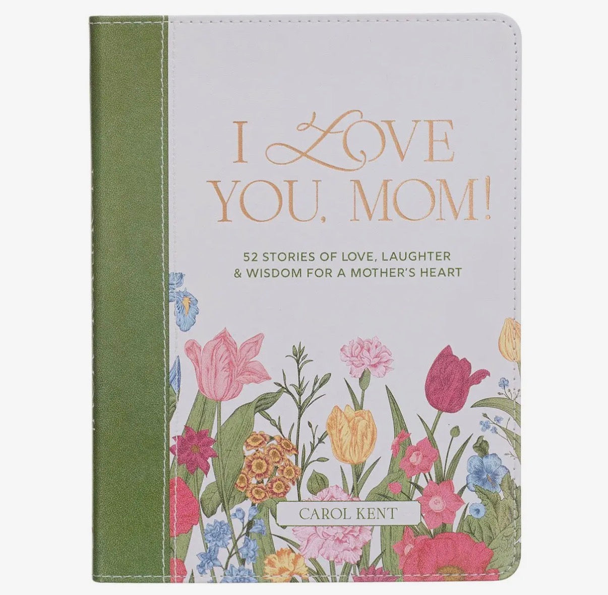 I Love You Mom book – 52 heartfelt stories of love and laughter perfect for Mother's Day or any occasion